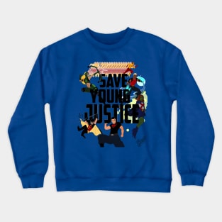 SAVE YOUNG JUSTICE PRINT by YOUNG JUSTICE NEEDS A SEASON 3 Crewneck Sweatshirt